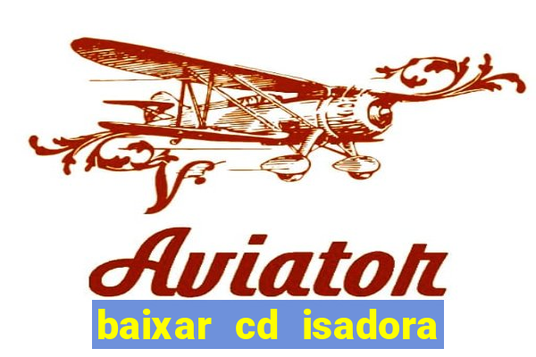 baixar cd isadora pompeo - processo